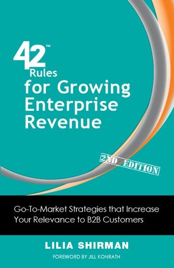 42 Rules for Growing Enterprise Revenue (2nd Edition)