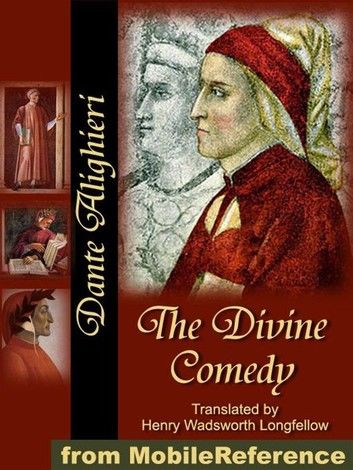 The Divine Comedy: Translated By Henry Wadsworth Longfellow (Mobi Classics)
