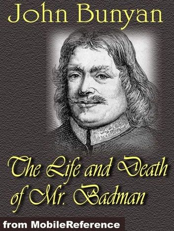 The Life And Death Of Mr. Badman (Mobi Classics)