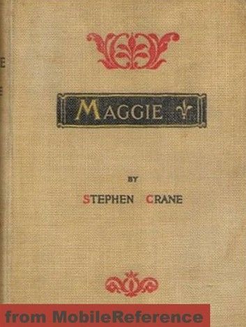 Maggie: A Girl Of The Streets (Mobi Classics)