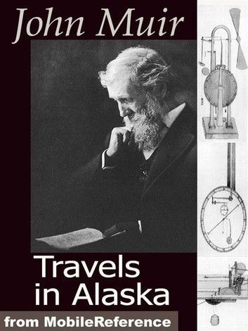 Travels In Alaska (Mobi Classics)