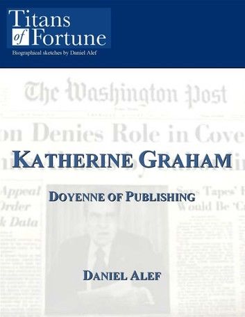 Katharine Graham: Doyenne of Publishing
