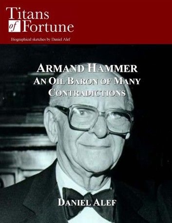 Armand Hammer: An Oil Baron Of Many Contradictions