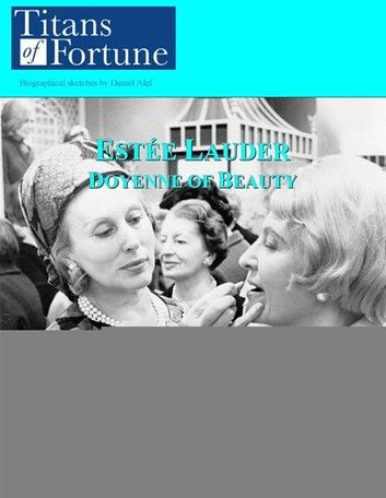 Estee Lauder: Doyenne Of Beauty