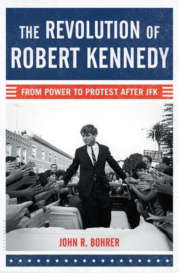 The Revolution of Robert Kennedy