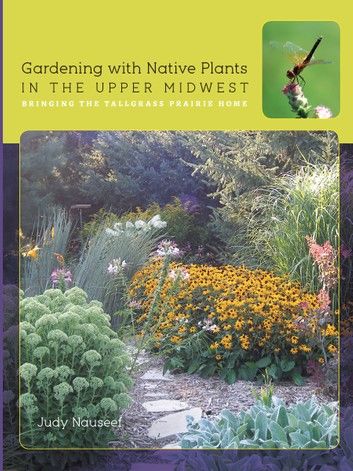 Gardening with Native Plants in the Upper Midwest
