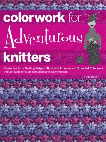 Colorwork for Adventurous Knitters