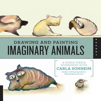 Drawing and Painting Imaginary Animals