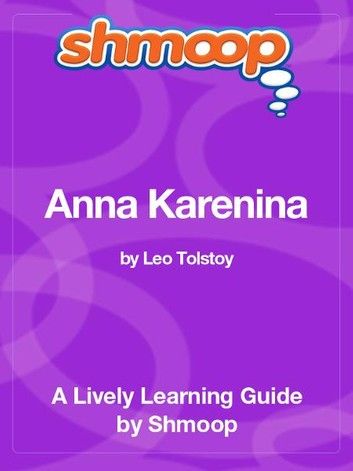 Shmoop Literature Guide: Anna Karenina