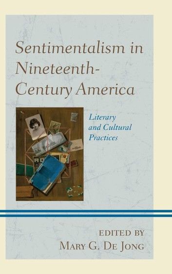 Sentimentalism in Nineteenth-Century America