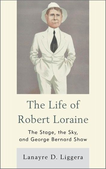 The Life of Robert Loraine