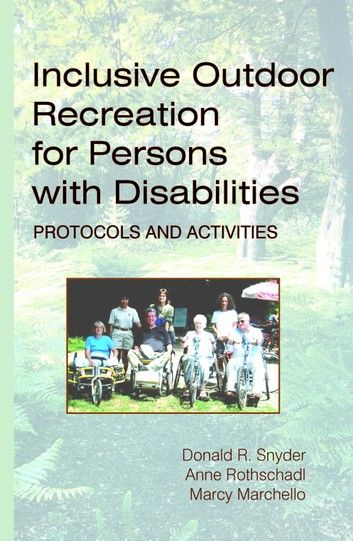 Inclusive Outdoor Recreation for Persons with Disabilities: Protocols and Activities