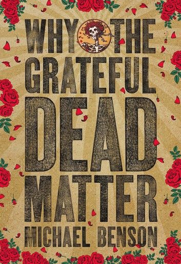 Why the Grateful Dead Matter