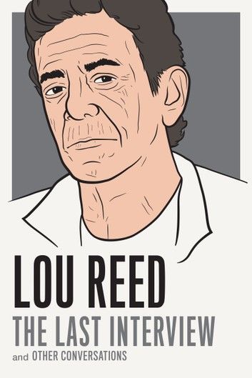 Lou Reed: The Last Interview