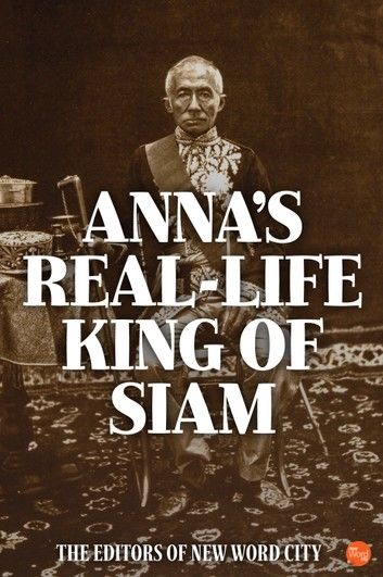 Annas Real-Life King of Siam