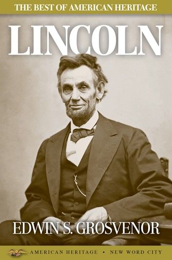 The Best of American Heritage: Lincoln