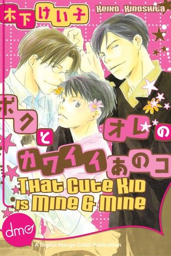 That Cute Kid Is Mine And Mine (Yaoi Manga)