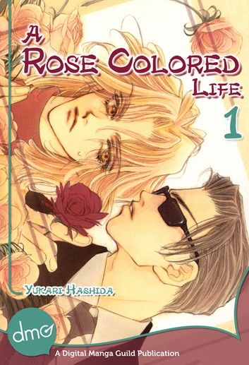 A Rose Colored Life Vol. 1 (Yaoi Manga)