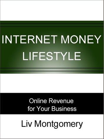 Internet Money Lifestyle: Online Revenue for Your Business