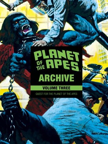 Planet of the Apes Archive Vol. 3: Quest for the Planet of the Apes