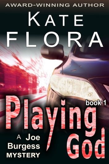 Playing God (A Joe Burgess Mystery, Book 1)