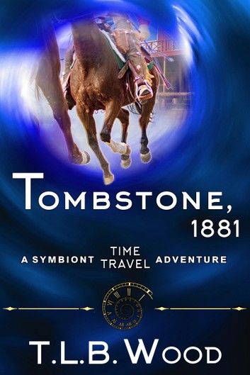 Tombstone, 1881 (The Symbiont Time Travel Adventures Series, Book 2)