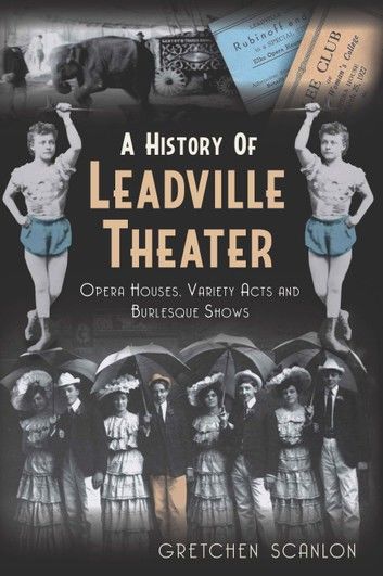 A History of Leadville Theater