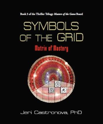 SYMBOLS OF THE GRID: Matrix of Mastery - Book 3 of the 2013