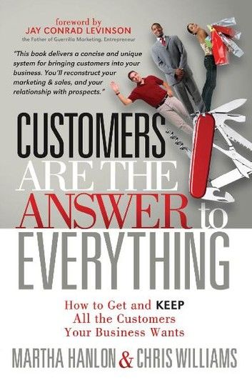 Customers Are the Answer to Everything