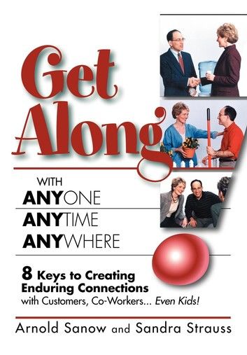 Get Along with Anyone, Anytime, Anywhere!