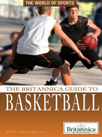 The Britannica Guide to Basketball