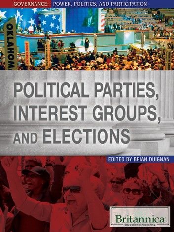 Political Parties, Interest Groups, and Elections