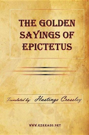 The Golden Sayings of Epictetus