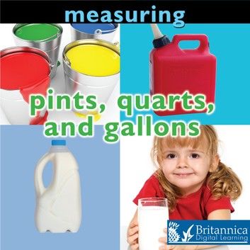 Measuring: Pints, Quarts, and Gallons