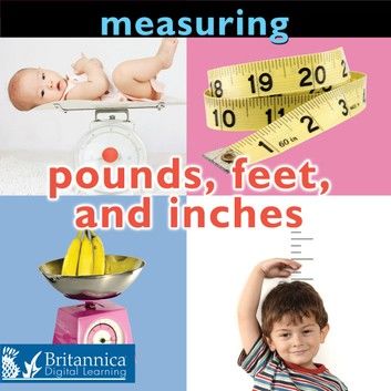 Measuring: Pounds, Feet, and Inches