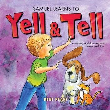 Samuel Learns To Yell & Tell