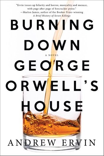 Burning Down George Orwell\