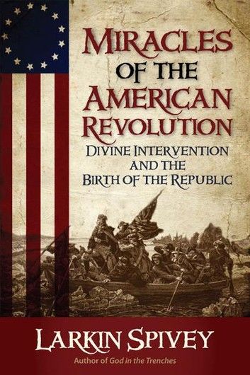 Miracles of the American Revolution