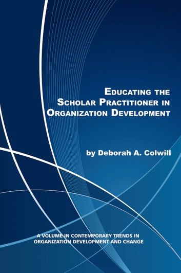 Educating the Scholar Practitioner in Organization Development