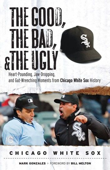 The Good, the Bad, & the Ugly: Chicago White Sox