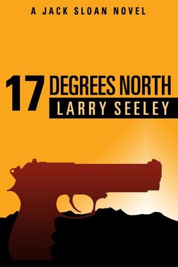 17 Degrees North: A Jack Sloan Novel