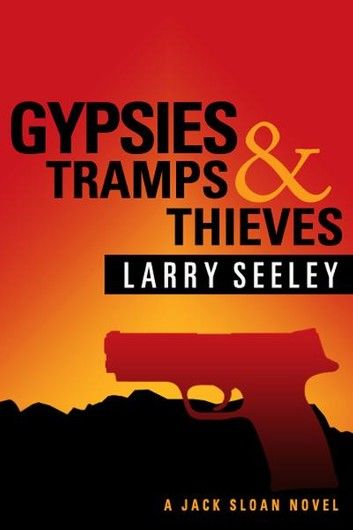 Gypsies, Tramps, and Thieves: A Jack Sloan Novel