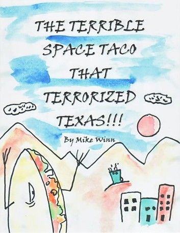The Terrible Space Taco that Terrorized Texas