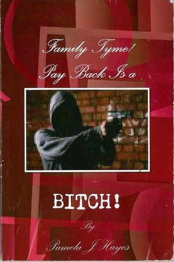 Family Tyme Pay Back is a BITCH!