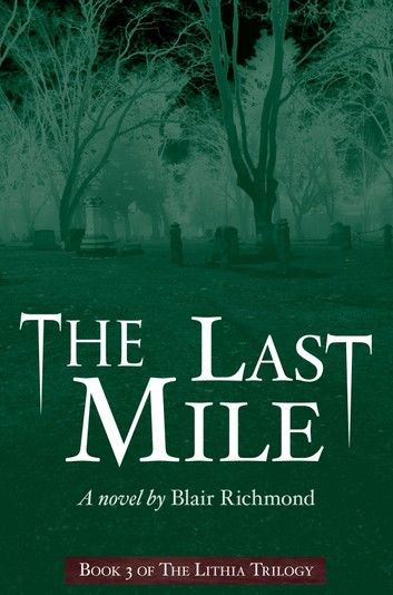 The Last Mile (Book Three of The Lithia Trilogy)