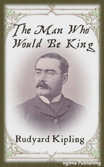 The Man Who Would Be King (Illustrated + Audiobook Download Link + Active TOC)