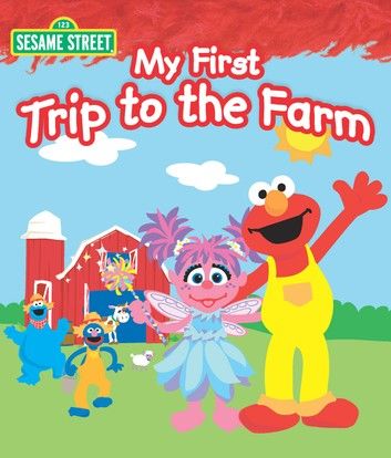 My First Trip to the Farm (Sesame Street Series)
