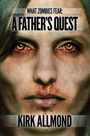 What Zombies Fear 1: A Father\