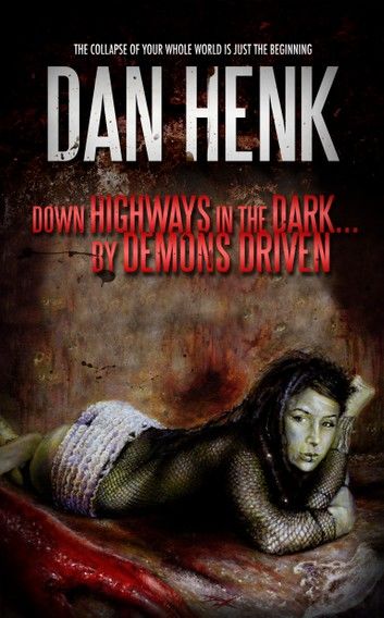Down Highways in the Dark... By Demons Driven