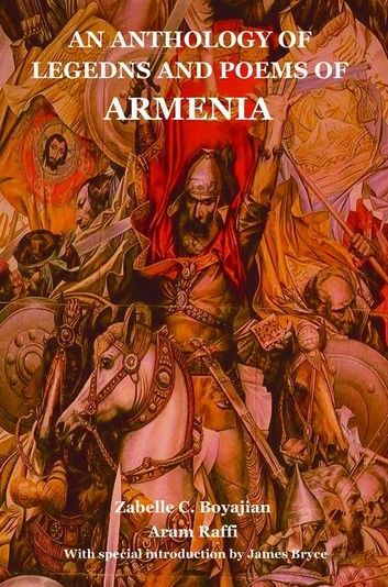An Anthology of Legedns and Poems of Armenia